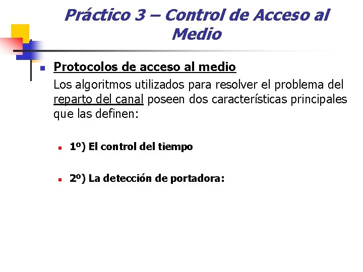 Práctico 3 – Control de Acceso al Medio n Protocolos de acceso al medio