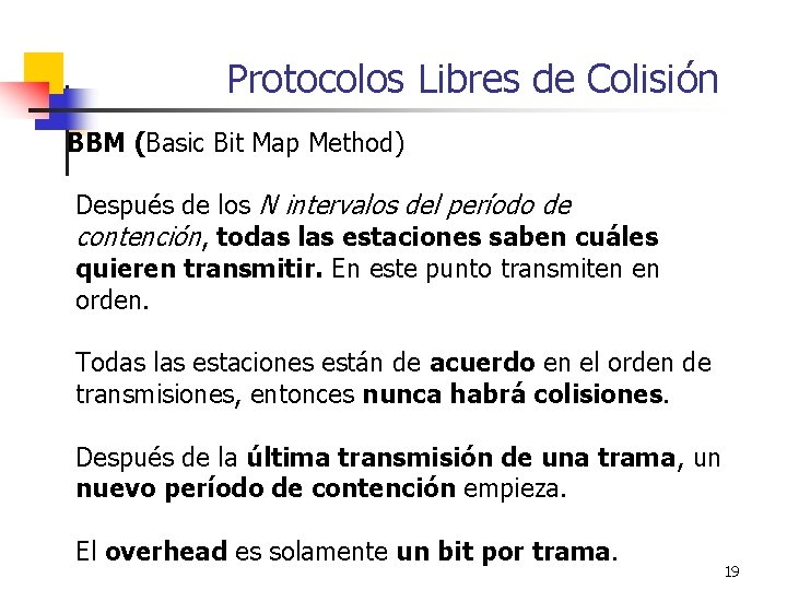 Protocolos Libres de Colisión BBM (Basic Bit Map Method) Después de los N intervalos