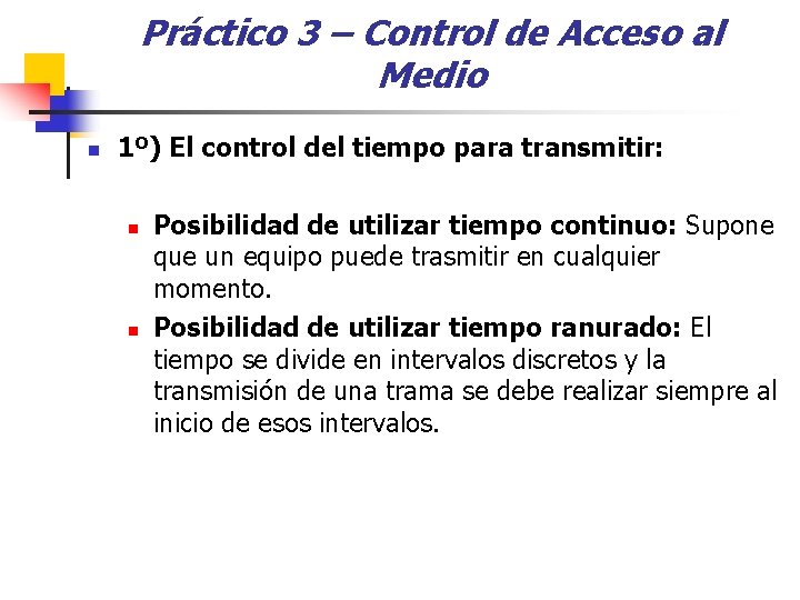 Práctico 3 – Control de Acceso al Medio n 1º) El control del tiempo