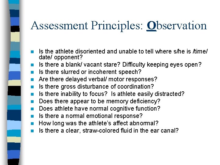Assessment Principles: Observation n n Is the athlete disoriented and unable to tell where