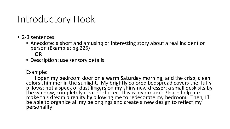 Introductory Hook • 2 -3 sentences • Anecdote: a short and amusing or interesting