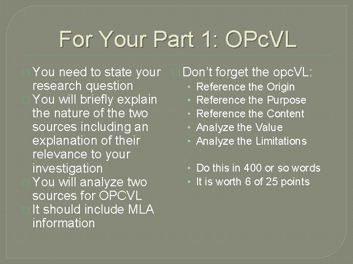 For Your Part 1: OPc. VL � You need to state your research question