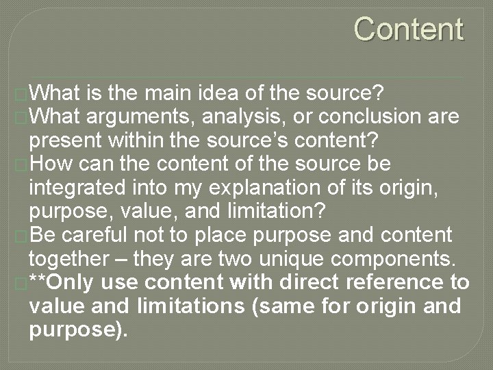 Content �What is the main idea of the source? �What arguments, analysis, or conclusion