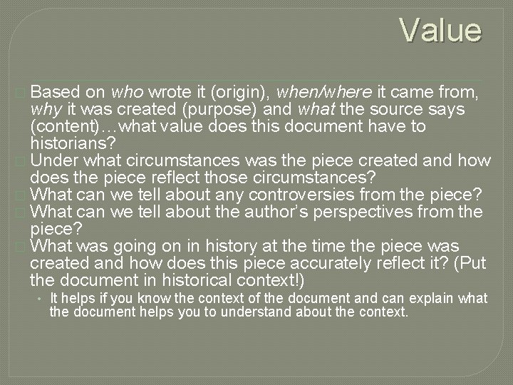 Value � Based on who wrote it (origin), when/where it came from, why it