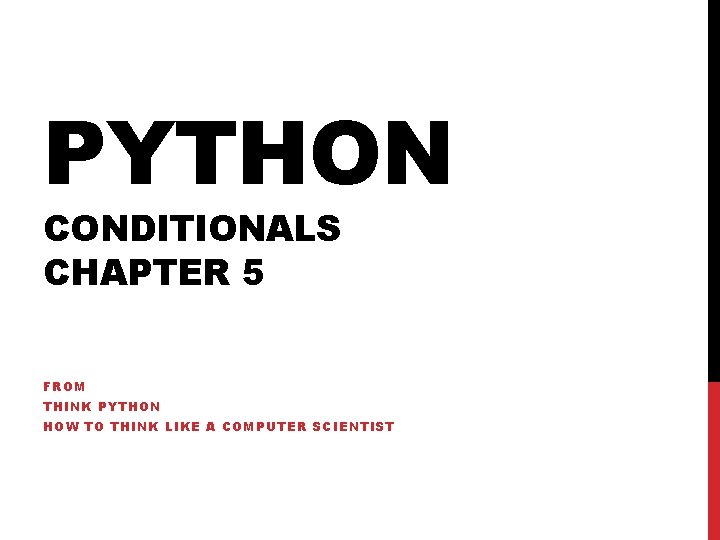 PYTHON CONDITIONALS CHAPTER 5 FROM THINK PYTHON HOW