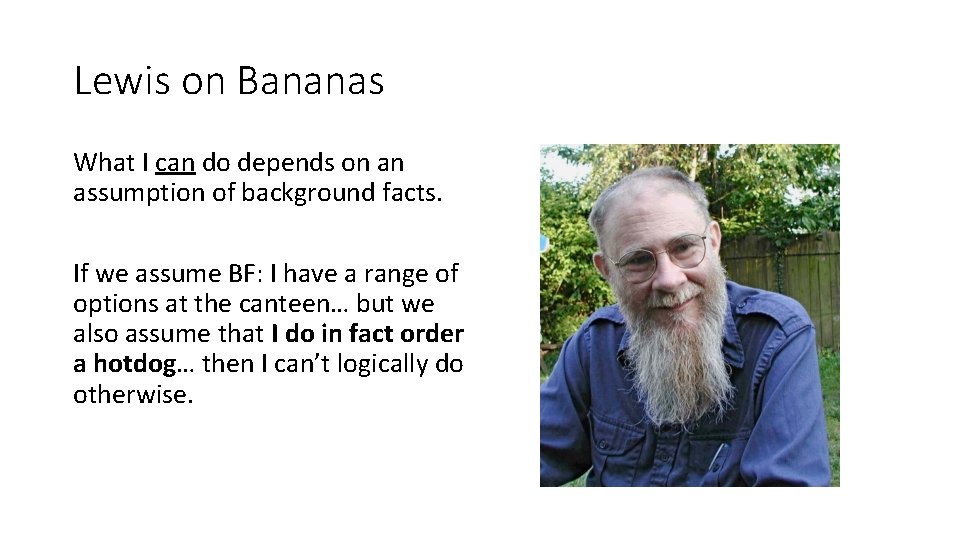 Lewis on Bananas What I can do depends on an assumption of background facts.