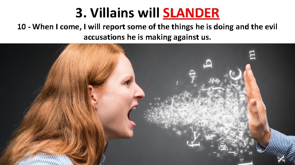 3. Villains will SLANDER 10 - When I come, I will report some of