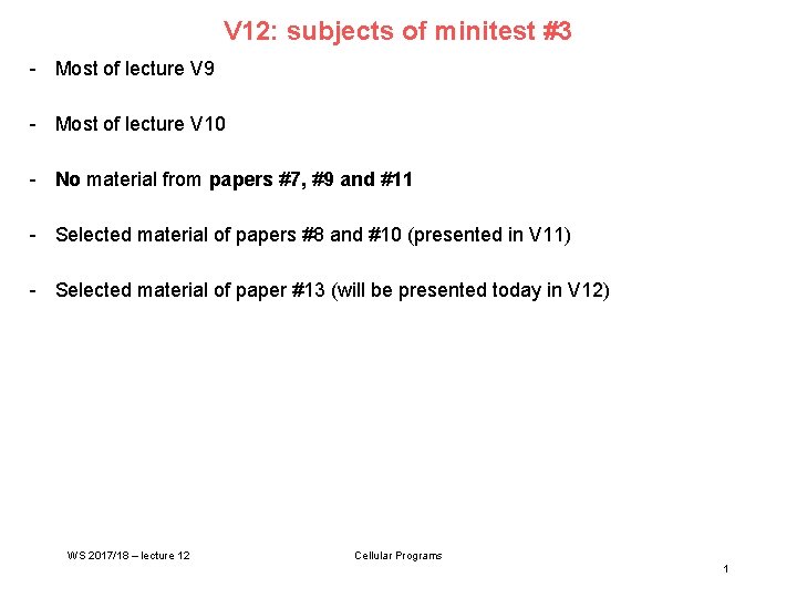 V 12: subjects of minitest #3 - Most of lecture V 9 - Most