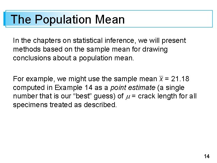 The Population Mean In the chapters on statistical inference, we will present methods based