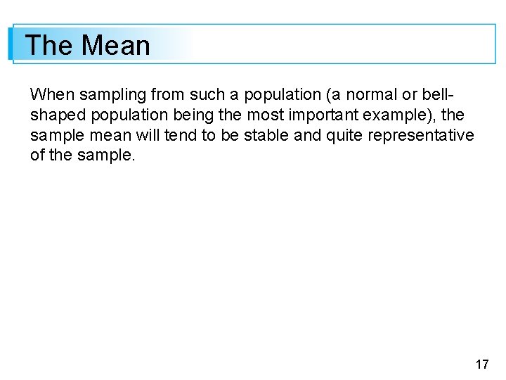 The Mean When sampling from such a population (a normal or bellshaped population being