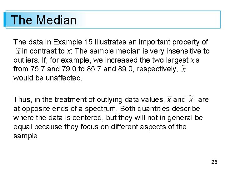 The Median The data in Example 15 illustrates an important property of in contrast