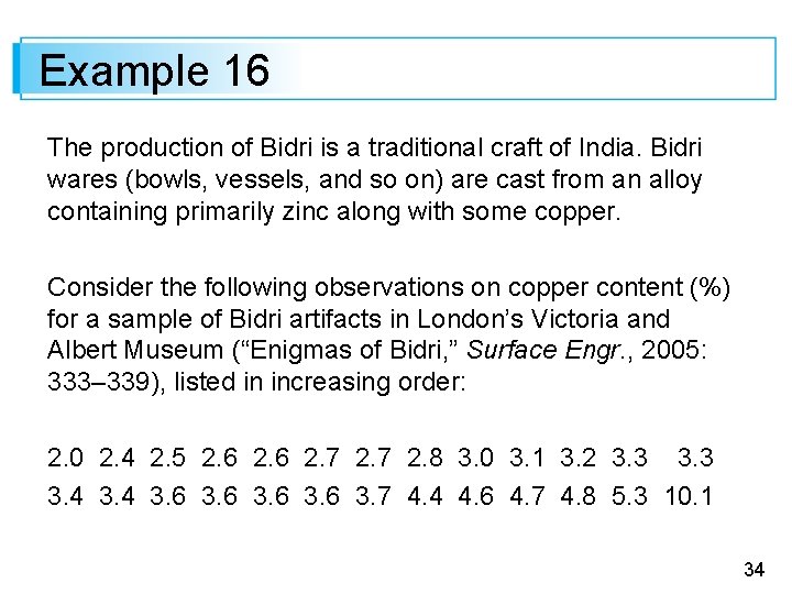 Example 16 The production of Bidri is a traditional craft of India. Bidri wares