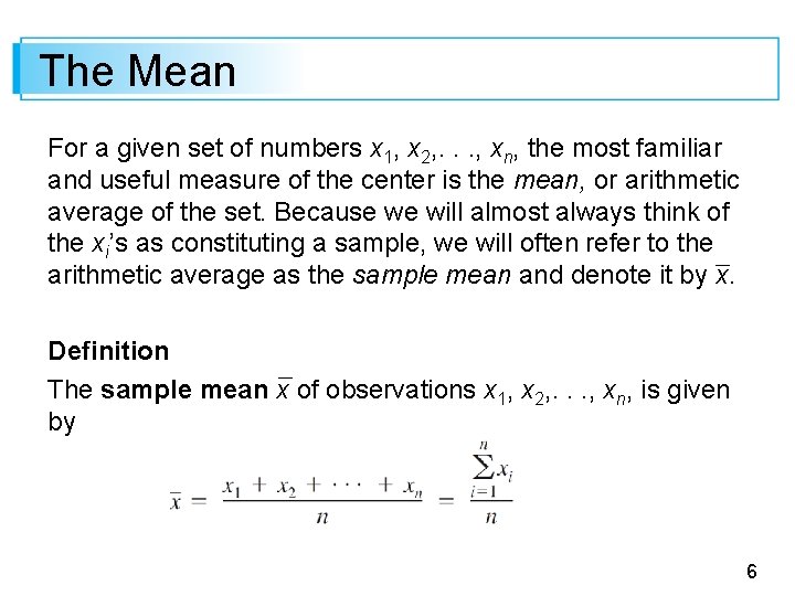 The Mean For a given set of numbers x 1, x 2, . .
