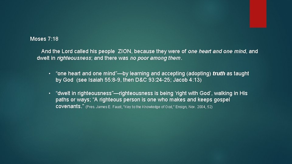 Moses 7: 18 And the Lord called his people ZION, because they were of