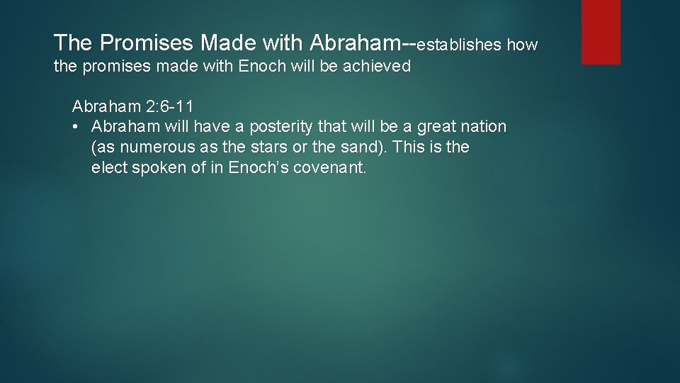 The Promises Made with Abraham--establishes how the promises made with Enoch will be achieved