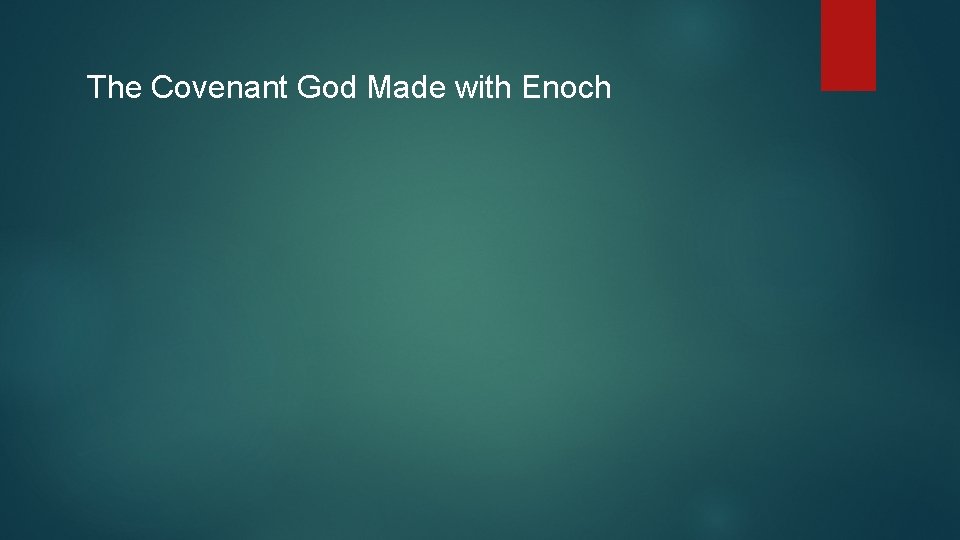 The Covenant God Made with Enoch 