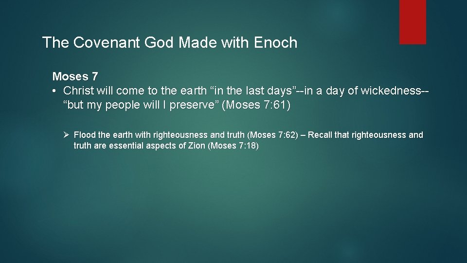 The Covenant God Made with Enoch Moses 7 • Christ will come to the