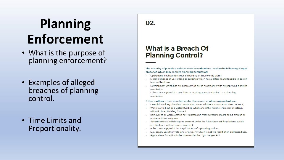 Planning Enforcement • What is the purpose of planning enforcement? • Examples of alleged Planning Enforcement • What is the purpose of planning enforcement? • Examples of alleged