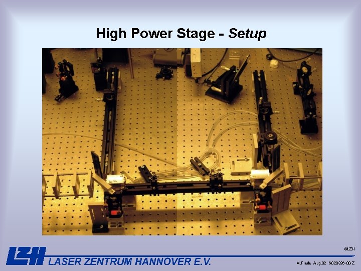 High Power Stage - Setup ©LZH M. Frede Aug. 02 G 020326 -00 -Z