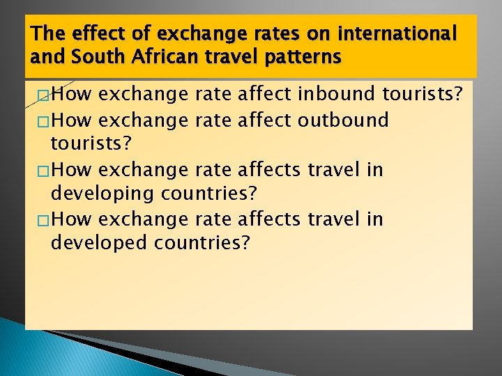 The effect of exchange rates on international and South African travel patterns � How
