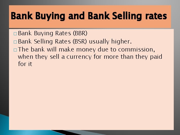 Bank Buying and Bank Selling rates � Bank Buying Rates (BBR) � Bank Selling