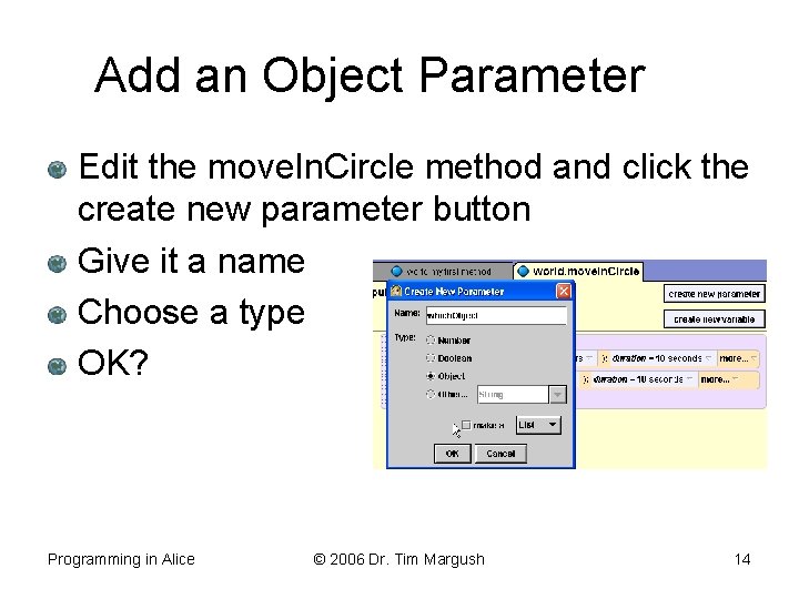 Add an Object Parameter Edit the move. In. Circle method and click the create