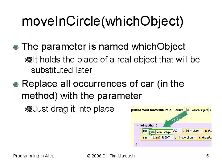 move. In. Circle(which. Object) The parameter is named which. Object It holds the place