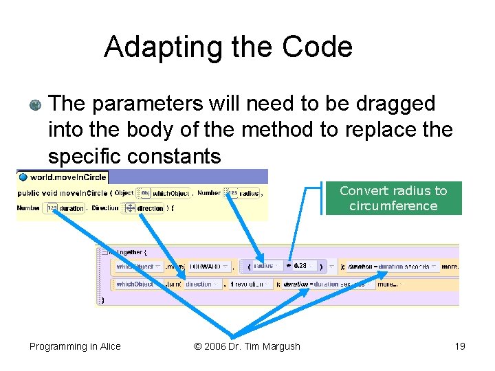 Adapting the Code The parameters will need to be dragged into the body of