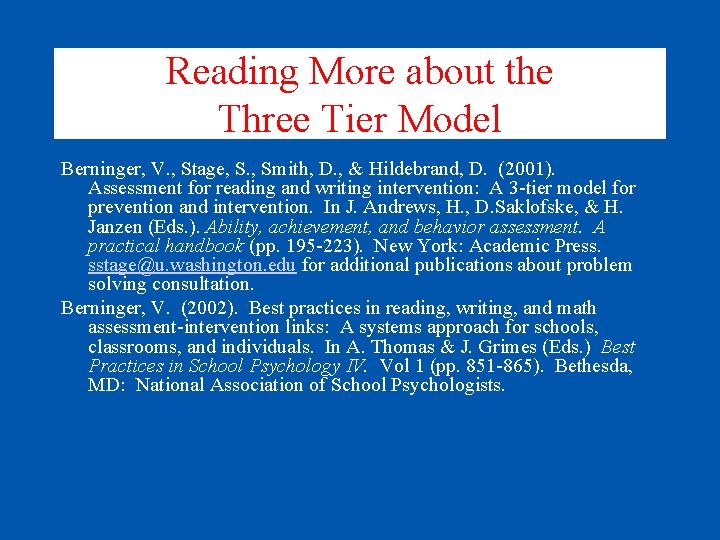 Reading More about the Three Tier Model Berninger, V. , Stage, S. , Smith,