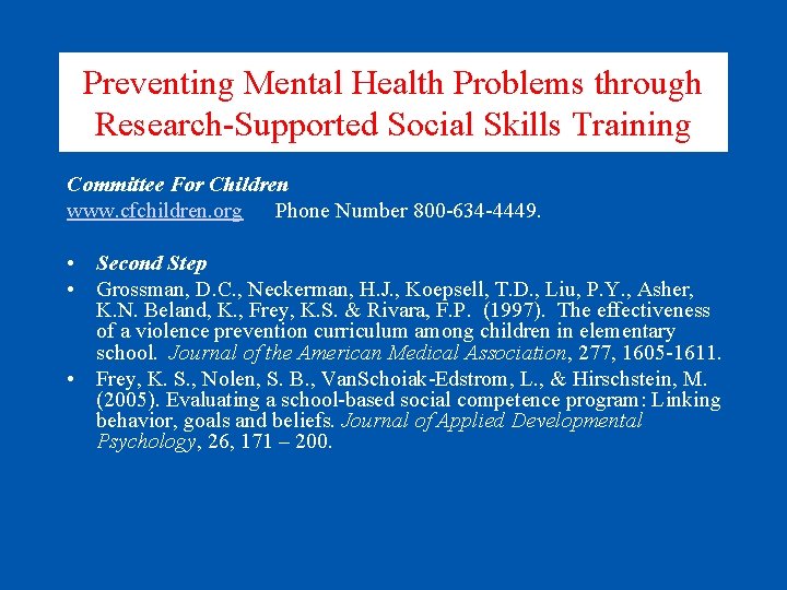 Preventing Mental Health Problems through Research-Supported Social Skills Training Committee For Children www. cfchildren.