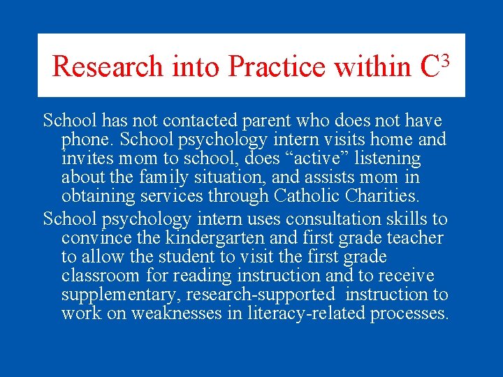 Research into Practice within 3 C School has not contacted parent who does not