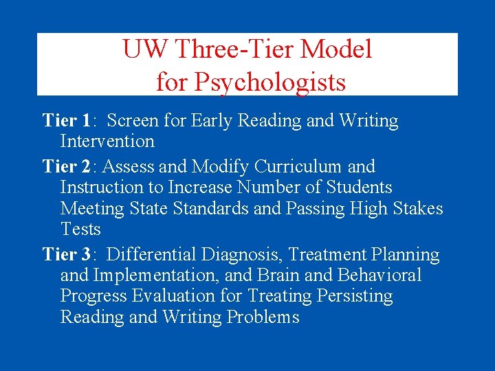 UW Three-Tier Model for Psychologists Tier 1: Screen for Early Reading and Writing Intervention