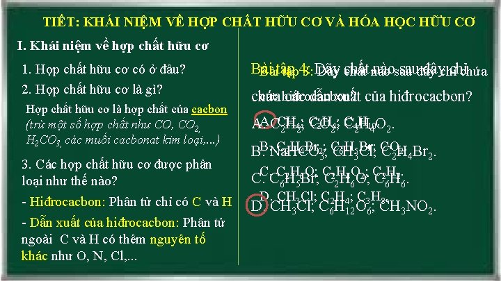 TIẾT: KHÁI NIỆM VỀ HỢP CHẤT HỮU CƠ VÀ HÓA HỌC HỮU CƠ I.