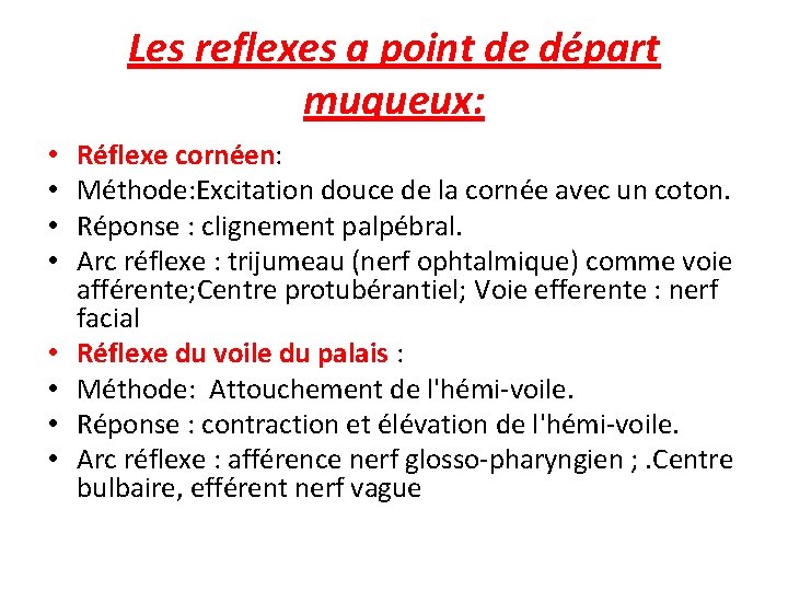 Les reflexes a point de départ muqueux: • • Réflexe cornéen: Méthode: Excitation douce