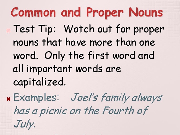 Common and Proper Nouns Test Tip: Watch out for proper nouns that have more