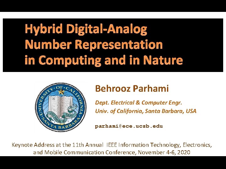 in Computing and in Nature Behrooz Parhami Dept. Electrical & Computer Engr. Univ. of