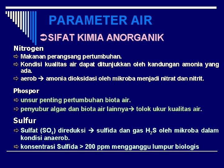 PARAMETER AIR ÜSIFAT KIMIA ANORGANIK Nitrogen ð Makanan perangsang pertumbuhan. ð Kondisi kualitas air
