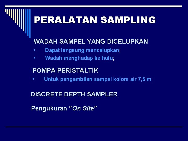 PERALATAN SAMPLING WADAH SAMPEL YANG DICELUPKAN • • Dapat langsung mencelupkan; Wadah menghadap ke