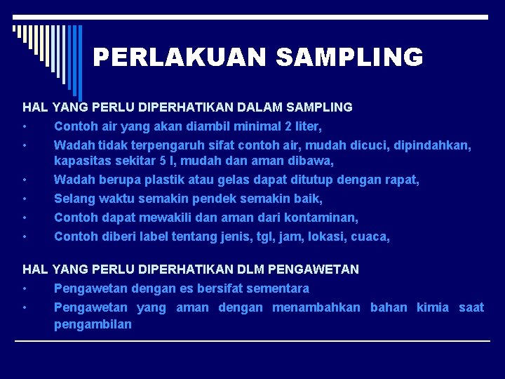 PERLAKUAN SAMPLING HAL YANG PERLU DIPERHATIKAN DALAM SAMPLING • • Contoh air yang akan