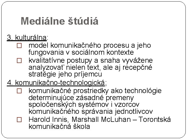 Mediálne štúdiá 3. kulturálna: � model komunikačného procesu a jeho fungovania v sociálnom kontexte