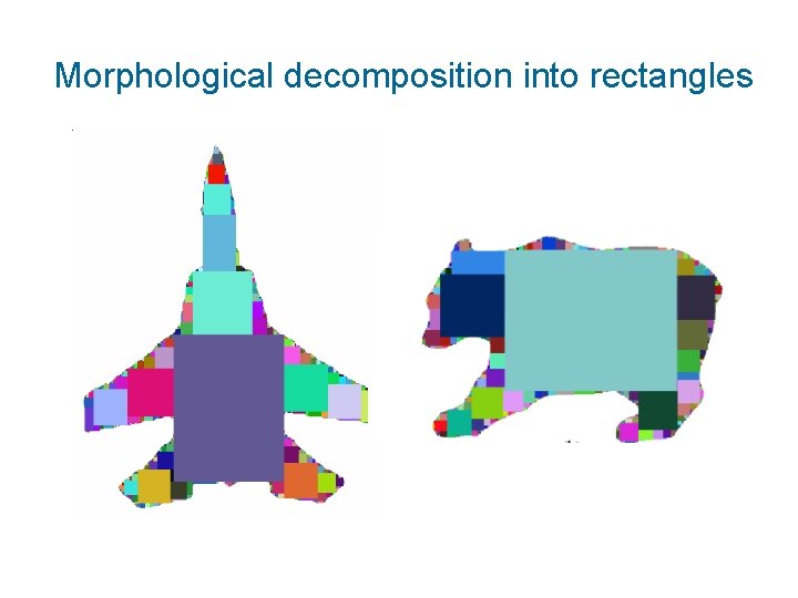 Morphological decomposition into rectangles 