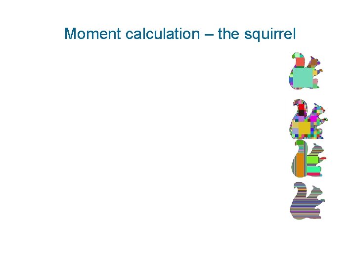 Moment calculation – the squirrel 