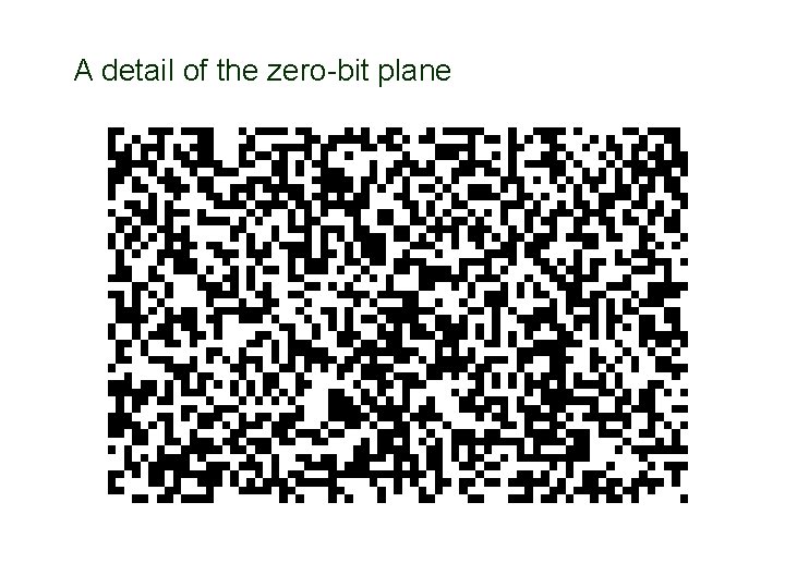 A detail of the zero-bit plane 