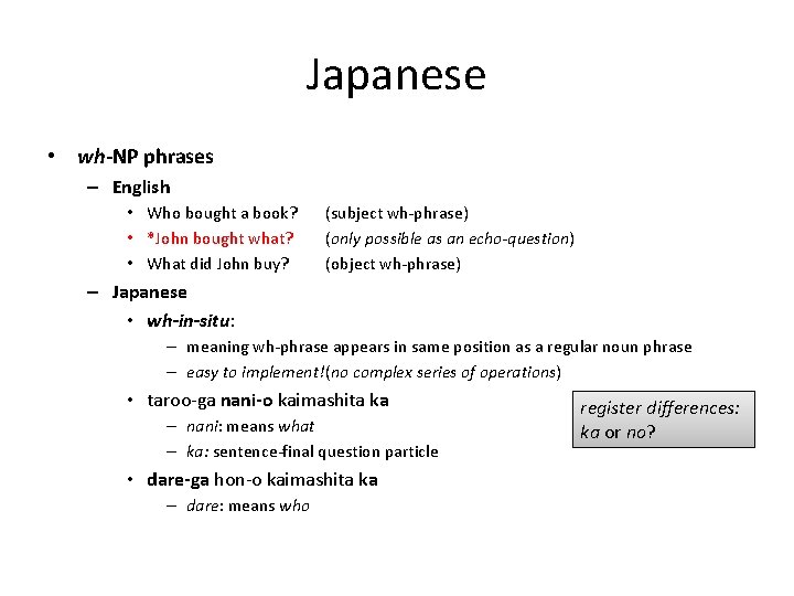 Japanese • wh-NP phrases – English • Who bought a book? • *John bought