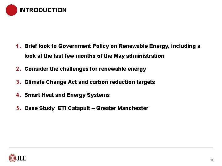 INTRODUCTION 1. Brief look to Government Policy on Renewable Energy, including a look at