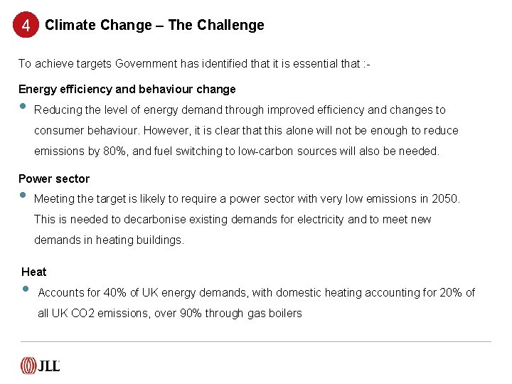 4 Climate Change – The Challenge To achieve targets Government has identified that it