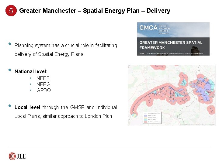 5 Greater Manchester – Spatial Energy Plan – Delivery • Planning system has a