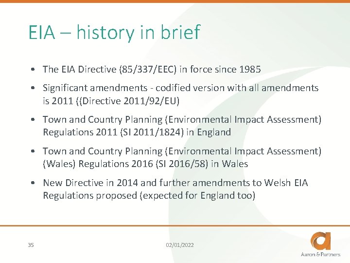 EIA – history in brief • The EIA Directive (85/337/EEC) in force since 1985