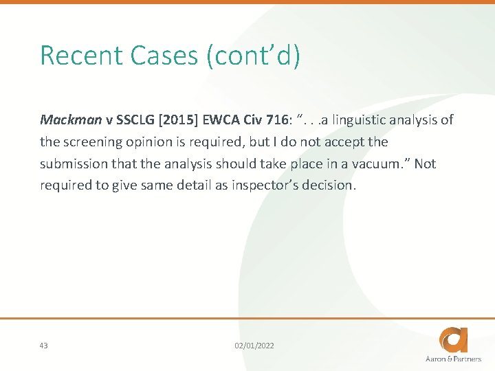 Recent Cases (cont’d) Mackman v SSCLG [2015] EWCA Civ 716: “. . . a