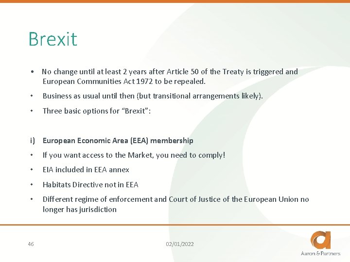 Brexit • No change until at least 2 years after Article 50 of the